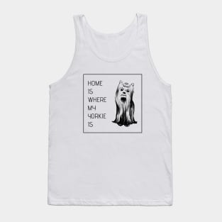 Home is Where my Yorkie Is - Yorkie Lovers Tank Top